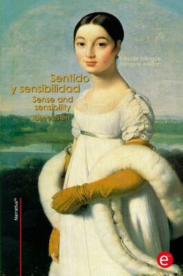 Sentido Y Sensibilidad/Sense And Sensibility: Edici?N Biling?E/Bilingual Edition