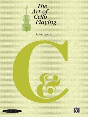 The Art of Cello Playing: A Complete Textbook Method for Private or Class - GOOD