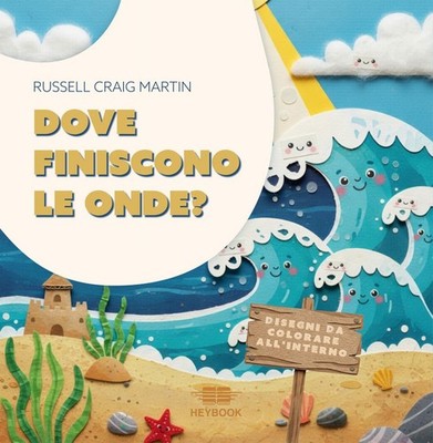 Craig Martin Russell Bücher - Wo enden die Wellen? Ediz. A Colori