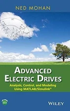 Advanced Electric Drives: Analysis, - Hardcover, by Mohan Ned - Very Good