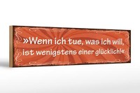 Holzschild Spruch 46X10 Cm Wenn Ich Tue Was Ich Will GlüCk Schild