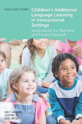Children's Additional Language Learning in Instructional Sett... - 9781800413771