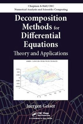 Decomposition Methods for Differential Equations: Theory and Applications by Jue