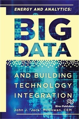 Energy and Analytics: BIG DATA and Building Technology Integration (Paperback or