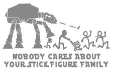 Nobody Cares About Your Stick Figure Family Star Wars At-at Vinyl Windo Bogo