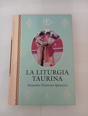 La Liturgia Taurina N 12. Alejandro Pizarroso Quintero.