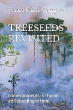 Treeseeds Revisited: some moments in rhyme still standing in time by Sarita Fait