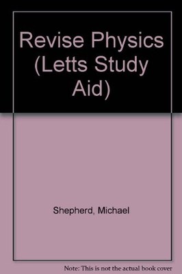 Revise Physics (Letts Study Aid), Shepherd, Michael