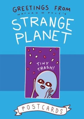 Greetings from Strange Planet Hardcover Nathan W. Pyle