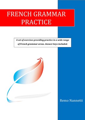 FRENCH GRAMMAR PRACTICE - EBOOK ON CD-ROM, FULLY PHOTOCOPIABLE A4 VERSION