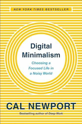 #ad Digital Minimalism: Choosing a Focused Hardcover by Newport Cal Very Good u $10.17