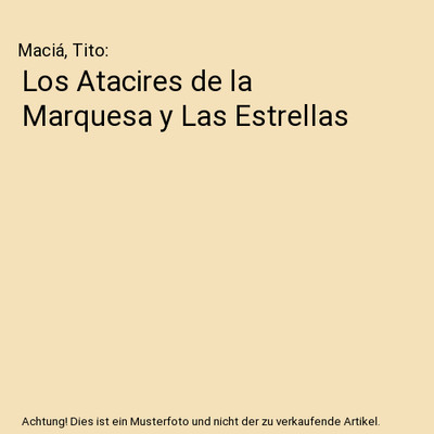 Los Atacires de la Marquesa y Las Estrellas, Maciá, Tito