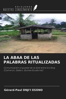GéRard-Paul Onji'i Esono | LA Abaa DE LAS Palabras Ritualizadas | Taschenbuch