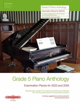 Grade 5: Piano Anthology -Examination Pieces for 2023 and 2024- (Performance...