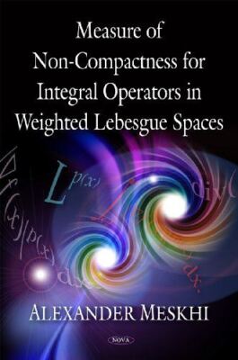 Measure of Non-Compactness for Integral Operators in Weighted