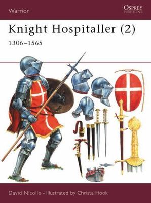 Knight Hospitaller (2) : 1306-1565, Paperback by Nicolle, David; Hook, Christ...
