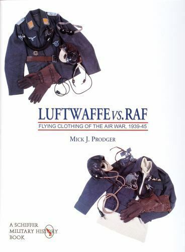 Luftwaffe vs. RAF: Flying Clothing of the Air War, 1939-45