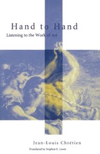 Hand to Hand: Listening to the Work of Art by Jean-Louis Chretien (English) Pape