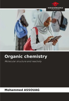Organic chemistry Molecular structure and reactivity Mohammed Assouag Buch 2024
