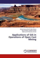 Applications Of GIS In Operations Of Open Cast Mining Mahmoud El Nokrashy Osman