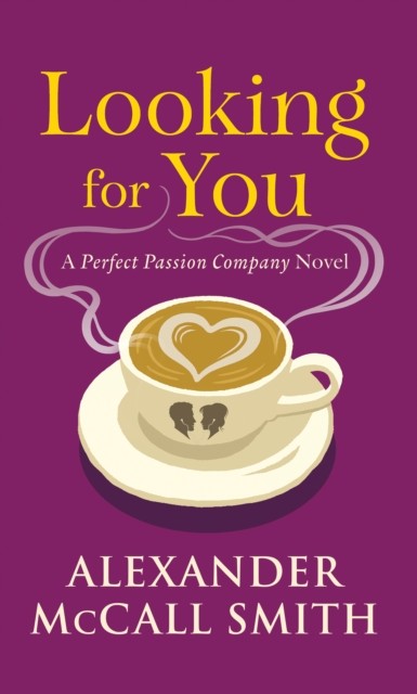 Looking for You: A Perfect Passion Company Novel (#2) by Alexander McCall Smith - Image 5