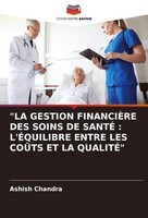 Ashish Chandra | LA Gestion FinanciÈRe DES Soins DE SantÉ : L'ÉQuilibre Entre...