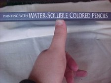 PAINTING WITH WATER-SOLUBLE COLORED PENCILS by GARY GREENE; ART HOW TO GUIDE