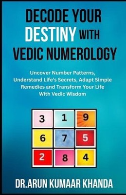 Decode Your Destiny with Vedic Numerology: Uncover Number Patterns, Understand L