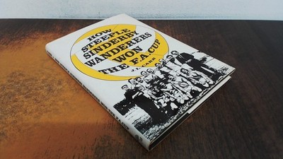 			How Steeple Sinderby Wanderers Won the F.A.Cup, J. L. Carr, Londo		