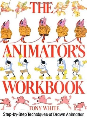 The Animator's Workbook: Schritt-für-Schritt-Techniken der gezeichneten Animation
