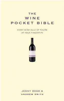 The Wine Pocket Bible: Everything a wine lover needs to know by Jenny Dodd,...