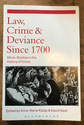Law, Crime and Deviance since 1700: Micro-Studies in the History of Crime by...