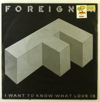 7'' Single - Foreigner - I Want To Know What Love Is / Street Thunder - S2114