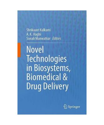 Novel Technologies in Biosystems, Biomedical & Drug Delivery