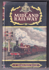 THE MIDLAND RAILWAY - C. Hamilton Ellis