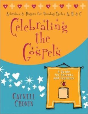 Celebrating the Gospels : Activities and Prayers for the Sundays of Cycles A,...