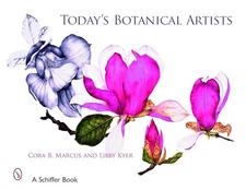 Today's Botanical Artists (Schiffer Book), Cora Marcus
