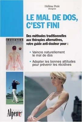 Le mal de dos, c'est fini : Prenez en main la santé de votre dos - Petit, Hélène