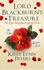 LORD BLACKBURN'S TREASURE (THE ANGEL EMPLOYMENT AGENCY By Kelly Lynn Peters NEW