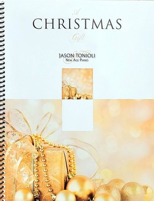 A Christmas Gift - Jason Tonioli - New Age Piano