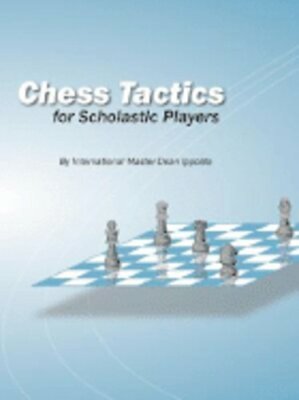 Chess Tactics for Scholastic Players by Dean Ippolito: New