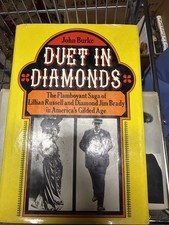 Duet in Diamonds:... Lillian Russell & Diamond Jim Brady by John Burke 1972 HCDJ