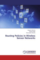 Kalpana Sharma (U. A.) | Routing Policies In Wireless Sensor Networks | Buch
