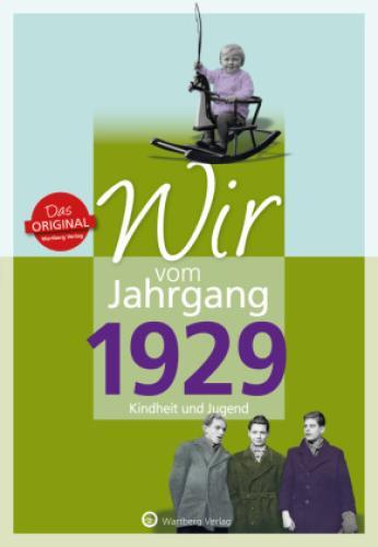 Wir Vom Jahrgang 1929 - Kindheit Und Jugend 5079