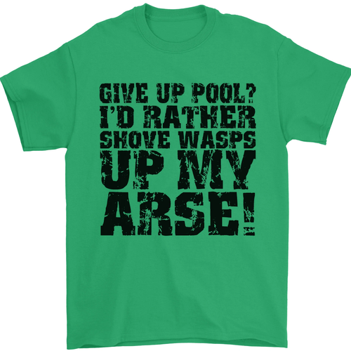 Give up Pool? Player Funny Mens T-Shirt 100% Cotton - Picture 6 of 101