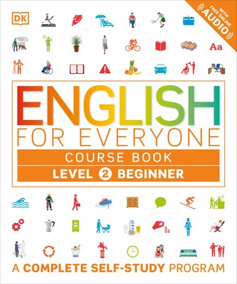 English for Everyone: Level 2: Beginner, Course Book: A Complete Self-Study...
