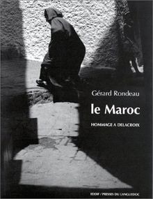 Le Maroc : hommage à Delacroix von Rondeau, Gérard | Buch | Zustand sehr gut
