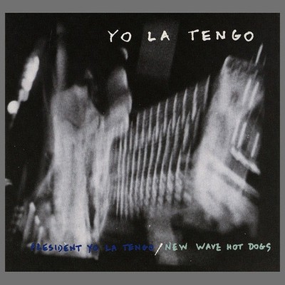 CD · Yo La Tengo · President Yo La Tengo · New Wave Hot Dogs · City Slang · EFA