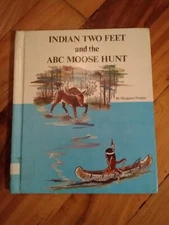  Indian Two Feet And The ABC Moose Hunt by Margaret Friskey - 1977 Hardcover