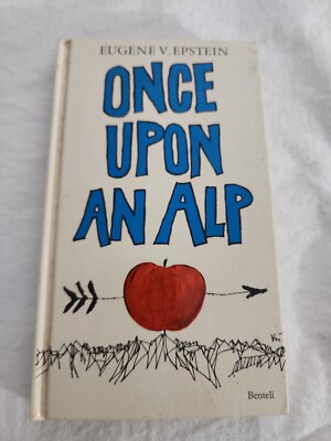 Once upon an Alp by Eugene V. Epstein (1978, Hardcover)